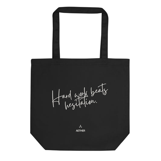 Hard Works Beats Hesitation | Organic Tote Bag